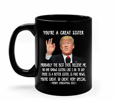 You're A Great Sister Trump Speech Christmas 2022 Coffee Mug picture