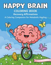 Happy Brain Recovery Affirmations: A Coloring Companion for Metabolic Healing (H picture