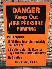 Danger Keep Out Large Metal Sign Oil & Gas High Pressure Pumping Oil Field 36