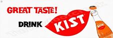 Drink Kist Great Taste Advertising Metal Sign 2 Sizes to Choose From picture