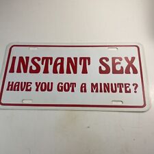 Vtg Humorous Plastic License Plate “INSTANT SEX DO YOU HAVE A MINUTE?” picture