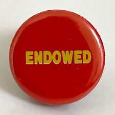 Novelty pinback button ENDOWED Vintage 1980s pin humorous penis size joke 1