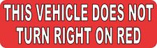 10in x 3in This Vehicle Does Not Turn Right on Red Magnet Car Magnetic Sign picture