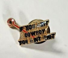 Vintage If You Ain't Cowbowy You Ain't S*** Enamel Gold Tone Pinback Pin  picture