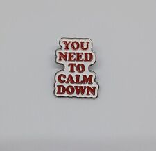 You Need to Calm Down Funny Novelty Phrase Brooch Enamel Lapel Pin picture