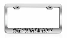 CURE MULTIPLE MYELOMA Causes Steel License Plate Frame Car SUV picture
