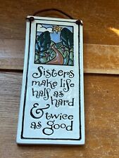 Spooner Creek Small SISTERS MAKE LIFE HALF AS HARD & TWICE AS GOOD Pottery Plaqu picture