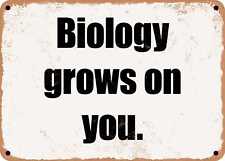 METAL SIGN - Biology grows on you. picture