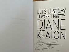 Diane Keaton autographed signed Let's Just Say It Wasn't Pretty hardcover book picture
