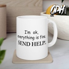 Everything Is Fine Send Help Coffee Mug | Funny Mental Health Stress Work picture