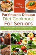 Parkinson's Disease Diet Cookbook For Seniors: Nutrition Guide and Recipes for P picture