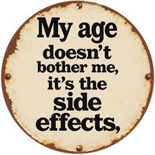 My Age Side Effects Humor Tin Metal Signs Home Décor Plaque Wall for Cafe Club picture