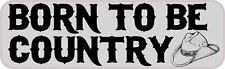 10x3 Gray Born To Be Country Bumper Sticker Vinyl Cowboy Vehicle Window Stickers picture