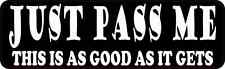 10in x 3in Just Pass Me Magnet Car Truck Vehicle Magnetic Sign picture