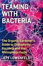 Teaming with Bacteria: The Organic Gardeners Guide to Endophytic Bacteria and th picture