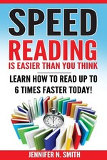 Speed Reading: Speed Reading Is Easier Than You Think: Learn How To Read Up to 6 picture
