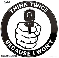 Think Twice...Because I Won't...Military..Truck Decals Sticker  (4 Pack) #244 picture