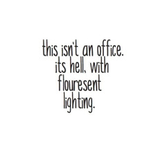 This Isn't An Office. It'S Hell, With Flouresent Lighting Magnet picture