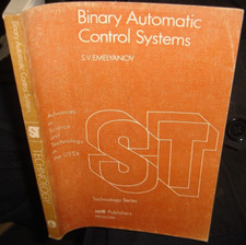 BINARY AUTOMATIC CONTROL SYSTEMS S. V. EMELYANOV 1st 1987 MIR PUBLISHERS P 275 picture
