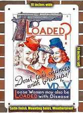 Metal Sign - 1942 Loose Women VD is like a Loaded Gun- 10x14 inches picture