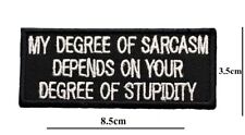 My Degree Of Sarcasm Embroidered  Patch Iron or Sew On Badge applique logo picture