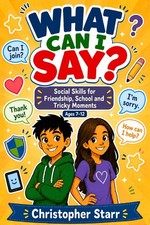 What Can I Say? A Visual Social Skills Guide for Kids: Friendship, Confidence an picture