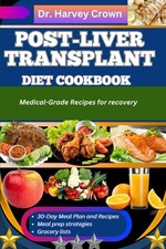 POST-LIVER TRANSPLANT DIET COOKBOOK: Medical-Grade Recipes for recovery picture