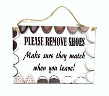 PLEASE REMOVE SHOES Make Sure They Match When You Leave 5 x 7  Novelty Wood Sign picture