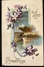 Antique 1909  Embossed Artist Postcard Kind Love & Greetings Mill Pond Violets picture