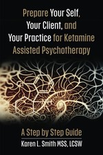 Prepare Your Self, Your Clients and Your Practice for Ketamine Assisted Psychoth picture