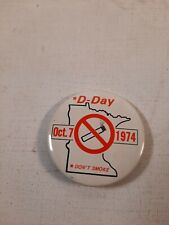 Vintage  d day October 1974 dont smoke Pinback Button Advertising  Pin picture