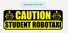 CAUTION: STUDENT ROBOTAXI bumper MAGNET sticker/decal for Tesla Autopilot FSD picture