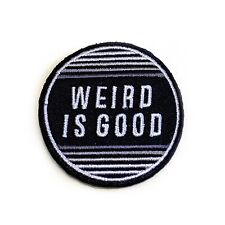 Weird Is Good Patch Funny Quote Retro Jacket Patch 2” NEW picture