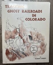 Tracking Ghost Railroads In Colorado, By Robert Ormes 1975 Edition SC picture