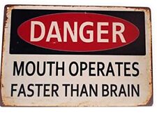 DANGER MOUTH OPERATES FASTER THAN BRAIN FUNNY TIN SIGN WALL ART POSTER METAL   picture