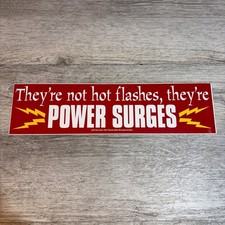 Vintage 80s Funny Bumper Sticker Unused Menopause Humor Hot Flashes Power Surges picture