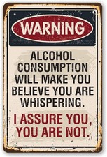 Warning Alcohol Consumption Will Make You BelieveTin Metal Signs Home Décor 8x12 picture
