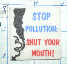 "STOP POLLUTION SHUT YOUR MOUTH" VINTAGE FELT STICKER PATCH picture