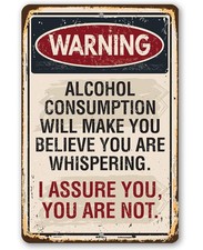 Warning Alcohol Consumption Will Make You Believe - Tin Metal Signs Wall Art for picture