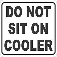 5in x 5in Do Not Sit on Cooler Vinyl Sticker Car Truck Vehicle Bumper Decal picture